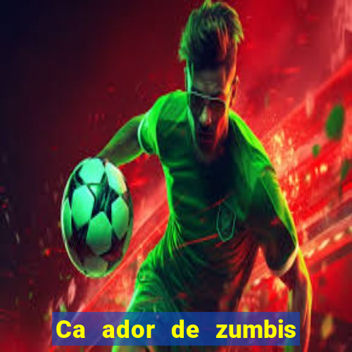 Ca ador de zumbis baixar ca ador de zumbi filme completo dublado